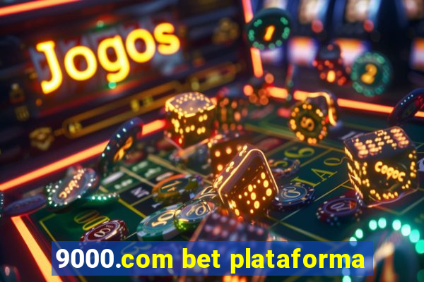 9000.com bet plataforma